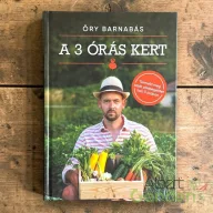 Őry Barnabás: A 3 órás kert könyv