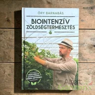 Őry Barnabás: Biointenzív zöldségtermesztés könyv
